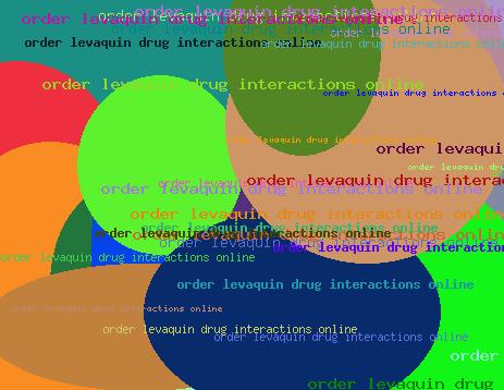 order levaquin drug interactions online